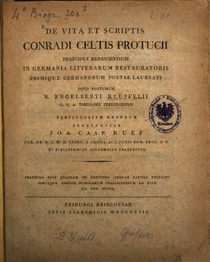 De vita et scriptis Conradi Celtis Protucci : opus posthumum B. Engelberti Klüpfelii O. S. A.. 1