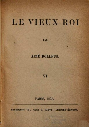 Le vieux roi : Par Aimé Dollfus, 6