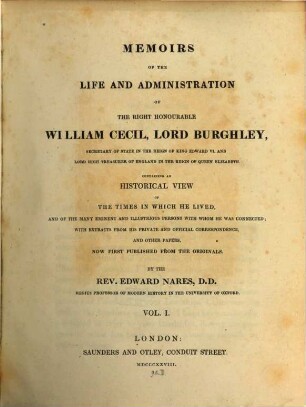 Memoirs of the life and administration of the right honourable William Cecil, Lord Burghley, secretary of state in the reign of king Edward VI ... : containing an historical view of the times in which he lived .... 1
