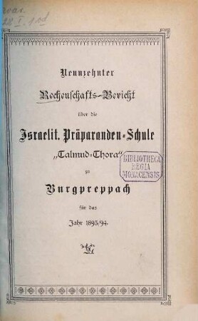 Mitteilung und Jahresbericht der Israelitischen Präparanden- u[nd] Bürgerschule "Talmud-Thora" zu Burgpreppach. 19. 1893/94