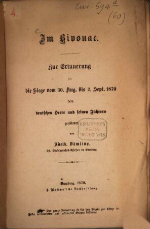 Im Bivouac : zur Erinnerung an die Siege vom 30. Aug. bis 2. Sept. 1870, dem deutschen Heere und seinen Führern gewidmet
