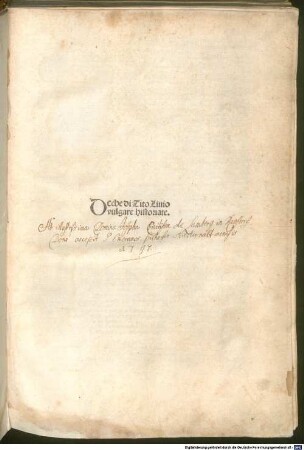 Deche di Tito Liuio vulgare historiate : übers. aus dem Lat. [1-3], [1]