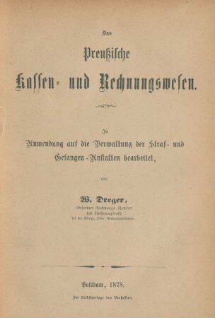 Das Preußische Kassen- und Rechnungswesen : in Anwendung auf die Verwaltung der Straf- und Gefangenen-Anstalten