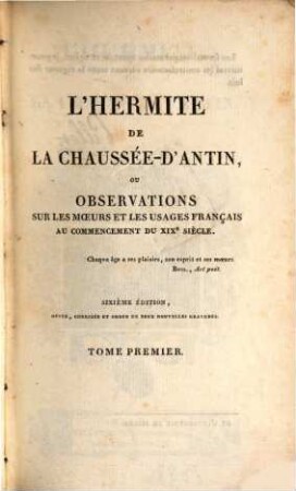 L' hermite de la chaussée d'Antin, ou observations sur les moeurs et les usages français au commencement du XIX. siècle, 1