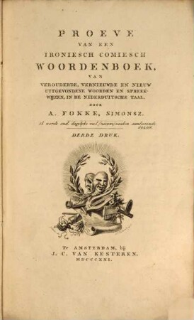 Proeve van een ironisch coemisch Woordenboek, van verouderde, vernieuwde en nieuw uitgevondene woorden en Spreekwijzen in de Nederduitsche taal