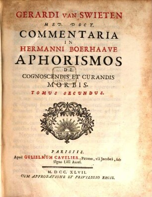 Gerardi Van Swieten Med. Doct. Commentaria In Hermanni Boerhaave Aphorismos De Cognoscendis Et Curandis Morbis. 2