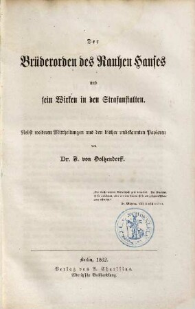 Der Brüderorden des Rauhen Hauses und sein Wirken in den Strafanstalten : Nebst weiteren Mittheilungen aus d. bisher unbekannt. Papieren