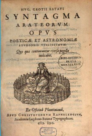Hvg. Grotii Batavi Syntagma Arateorvm : Opvs Poeticae Et Astronomiae Stvdiosis Vtilissimvm ...