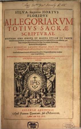 Sylva, seu potius Hortvs Floridvs Allegoriarvm Totivs Sacræ Scripturæ : Mysticos Eivs Sensvs, Et Magna Etiam Ex Parte literales complectens, synceræ Theologiæ candidatis perutilis ac necessarius, qui loco integræ Bibliothecæ cuilibet Sacrarum literarum studioso seruire poterit ; Cum Indice materiarum & dictionum secundùm Allegorias Scripturæ enodatarum locupletissimo ; Hac verò postrema & vltima editione acceßit ad marginem diligentißima adnotatio Authorum & praecipuè SS. PP. quibus singuli locis allegorias quasque explanarint hactenus desiderata