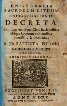 Universalia sacrorum rituum congregationis decreta : omnibus utriusque Cleri Ecclesiasticis ubique Locorum existentibus perutilia, & necessaria
