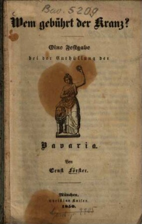 Wem gehört der Kranz? : eine Festgabe bei der Enthüllung der Bavaria