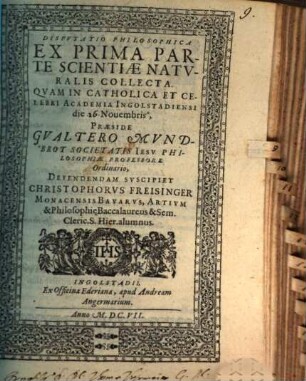 Disputatio philosophica ex prima parte scientiae naturalis collecta