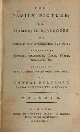 The Family Picture; Or Domestic Dialogues On Amiable And Interesting Subjects : Illustrated By Histories, Allegories, Tales, Fables, Anecdotes, &c. Intended To Strengthen And Inform The Mind, 2