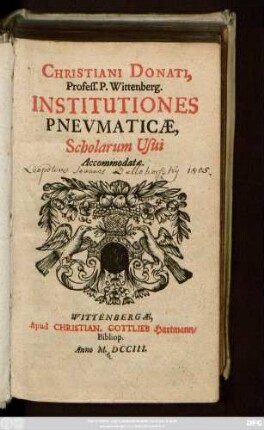 Christiani Donati, Profess. P. Wittenberg. Institutiones Pnevmaticæ, Scholarum Usui Accommodatæ
