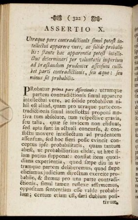 Assertio X. Utraque pars contradictionis simul potest intellectui apparere vere, ac solide probabilis:[...] - Assertio XII. Sententia asserens, licitum usum sequendi sententiam probabilem relicta probabiliore,[...]