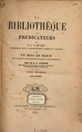 La bibliothèque des prédicateurs : Entièrement revue, considérablement abrégée et complétée par Un mois de Marie et 24 sujets d'instruction pour la vie religieux par Avignon. 1