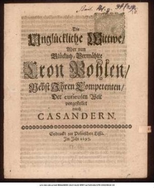 Die Unglückliche Wittwe/ Aber nun Glücklich-Vermählte Cron Pohlen/ Nebst Ihren Competenten