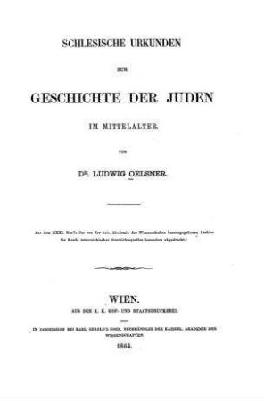 Schlesische Urkunden zur Geschichte der Juden im Mittelalter / von Ludwig Oelsner