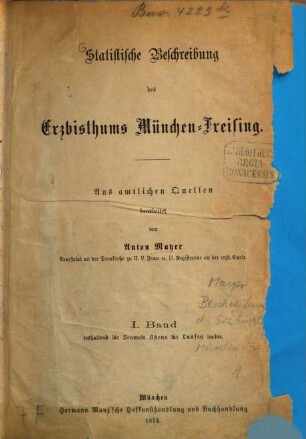 Statistische Beschreibung des Erzbisthums München-Freising. 1, Die Decanate Abens bis Laufen inclus.