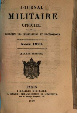 Journal militaire officiel. Bulletin des nominations et promotions, 1870,[3], Sem. 2