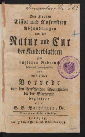 Der Herren Tissot und Rosenstein Abhandlungen von der Natur und Cur der Kinderblattern : zum nützlichen Gebrauch besonders herausgegeben und mit einer Vorrede von den herrschenden Vorurtheilen bei der Blattercur begleitet