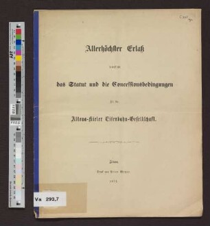 Allerhöchster Erlaß betreffend das Statut und die Concessionsbedingungen für die Altona-Kieler Eisenbahn-Gesellschaft