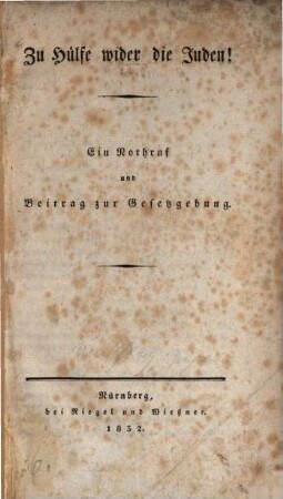 Zu Hülfe wider die Juden! : Ein Nothruf und Beitrag zur Gesetzgebung