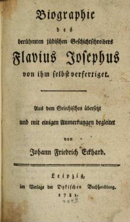 Biographie des berühmten jüdischen Geschichtschreibers Flavius Josephus von ihm selbst verfertiget