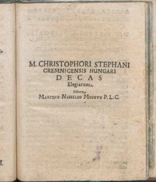 M. Christophori Stephani Cremnicensis-Hungari, Decas Eligiarum