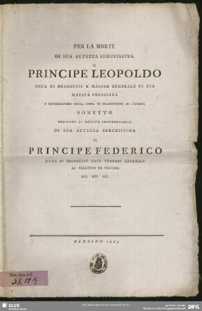 Per La Morte Di Sua Altezza Serenissima Il Principe Leopoldo ... : Sonetto Dedicato Al Merito Imparegiabile Di Sua Altezza Serenissima Il Principe Federico ...