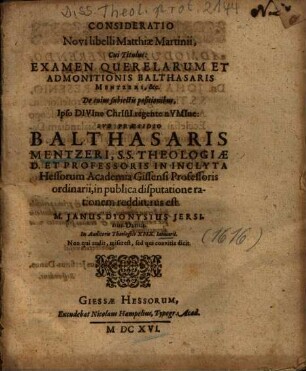 Consideratio Novi libelli Matthiae Martini, Cui Titulus: Examen Querelarum Et Admonitionis Balthasaris Mentzeri &c.