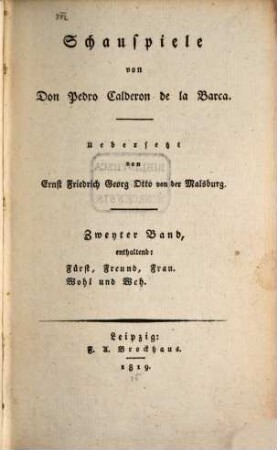 Schauspiele, 2. Fürst, Freund, Frau ; Wohl und Weh