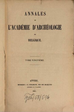 Annales de l'Académie Royale d'Archéologie de Belgique. Série in 8°. 20. 1863