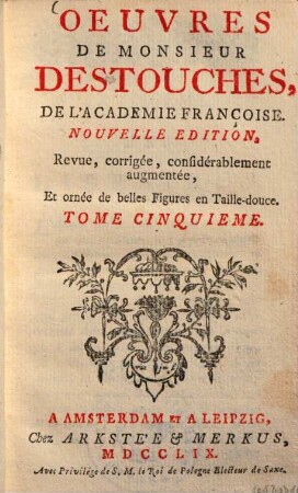 Oeuvres de Monsieur Destouches, Tome Cinquieme