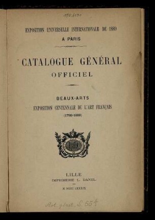 Exposition universelle internationale de 1889 à Paris : Catalogue générale officiel ; Beaux-arts ; Exposition centennale de l'art français (1789-1889)