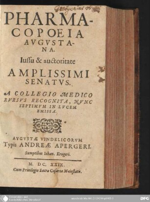 Pharmacopoeia [Pharmacopoea] Augustana : iussu et auctoritate amplissimi Senatus a Collegio medico rursus recognita