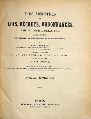 Recueil général des lois et des arrêts. Lois annotées, ou lois, décrets, ordonnances, avis du Conseil d'Etat, etc.. 8. 1876/80