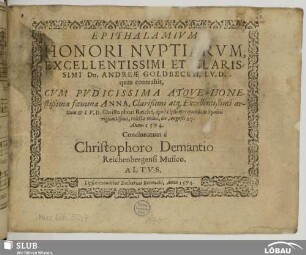 Epithalamium Honori Nuptiarum ... : Dn. Andreae Goldbecki ... cum ... foemina Anna ... Christophori Reichij ... relicta vidua