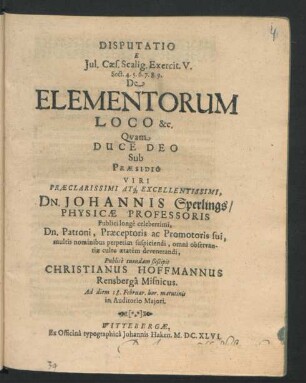 Disputatio E Iul. Caes. Scalig. Exercit. V. Sect. 4. 5. 6. 7. 8. 9. De Elementorum Loco &c.