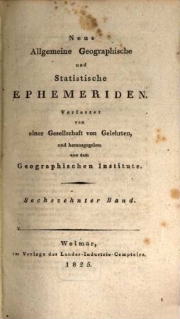 Neue allgemeine geographische und statistische Ephemeriden. 16. 1825