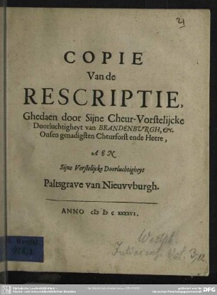 Copie van de Rescriptie, ghedaen door S. Ch. D. van Brandenburgh ... aen S. V. D. Paltsgrave van Nieuwburgh