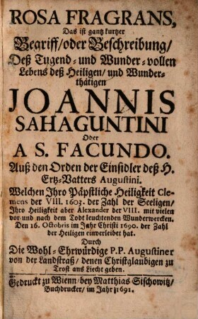 Rosa fragans : Kurzer Begrif ... des Tugend-Lebens des heiligen Joannis a S. Facundo