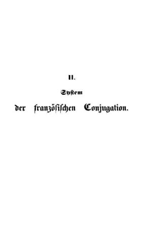 II. System der französischen Conjugation.