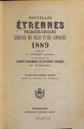 Nouvelles étrennes fribourgeoises : almanach des villes et des campagnes. 1889 = Année 23