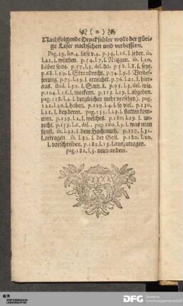 Nachfolgende Druckfehler wolle der gütige Leser nachsehen und verbessern.