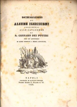 Dichiarazioni di alcune iscrizioni pertinenti alle catecombe di S. Gennaro dei poveri