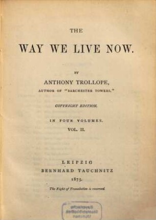 The way we live now : in 4 vol., 2