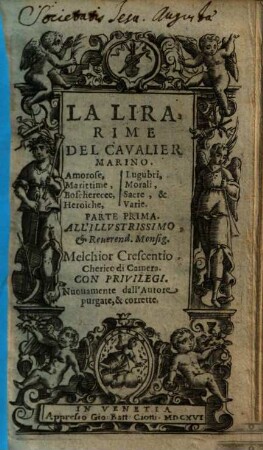 La Lira : Rime. 1, Amorose, Marirrime, Boscherecce, Heroiche, Iugubri, Morali, Sacre, & Varie