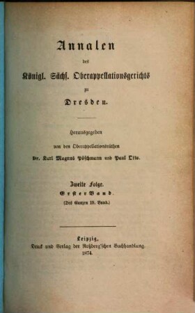 Annalen des Kgl. Sächsischen Oberappellationsgerichts zu Dresden. 19 = Folge 2, Bd. 1. 1874