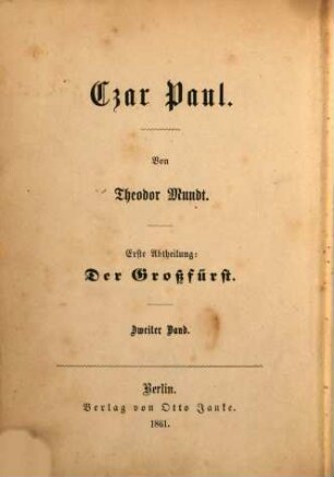 Czar Paul, 1,2. Der Großfürst ; 2